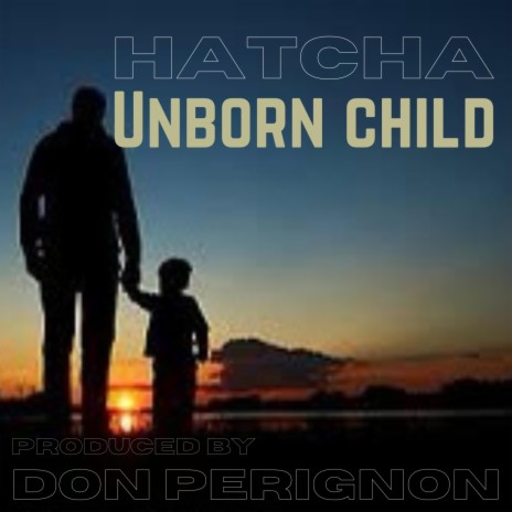 Hatcha My Unborn Child | Boomplay Music