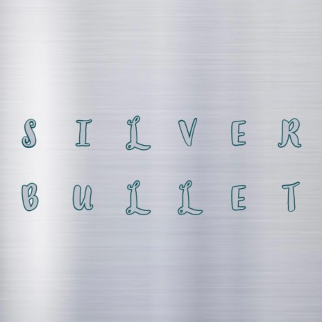 Silver Bullet | Boomplay Music