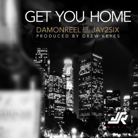 Get You Home ft. Jay2six | Boomplay Music