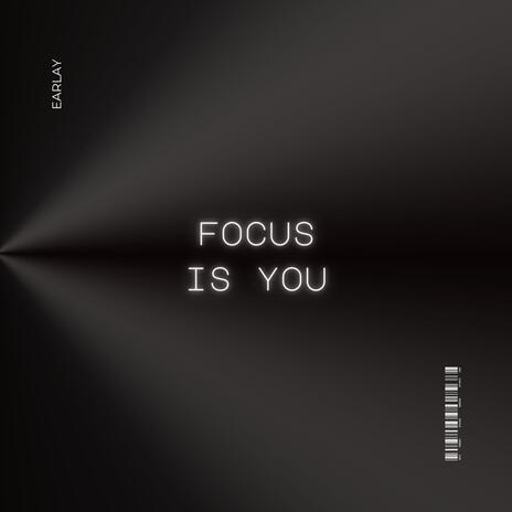 Focus is you | Boomplay Music