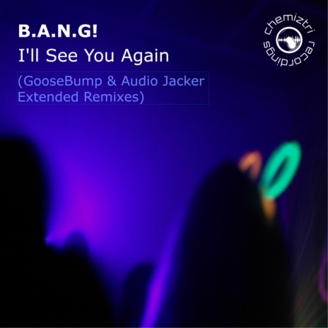 I'll See You Again (Goosebump Extended Remix)
