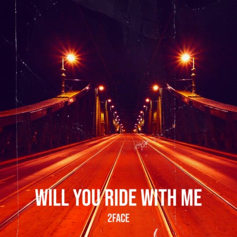 Will You Ride With Me | Boomplay Music