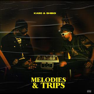 MELODIES & TRIPS