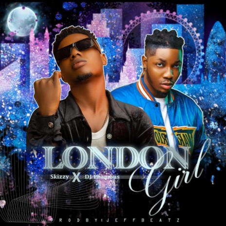 London Girl ft. Dj Phamous | Boomplay Music