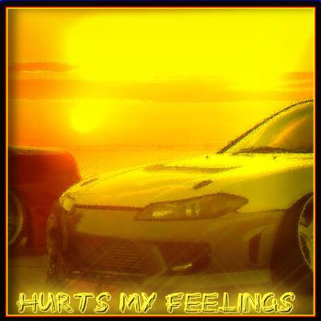 HURTS MY FEELINGS | Boomplay Music