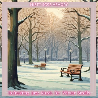 Refreshing Jazz Music for Winter Strolls