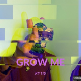 Grow Me lyrics | Boomplay Music