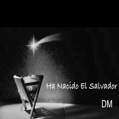 Ha Nacido El Salvador | Boomplay Music