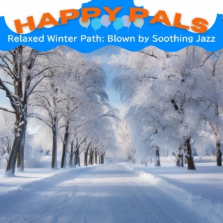 Relaxed Winter Path: Blown by Soothing Jazz