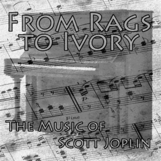 From Rags to Ivory: The Music of Scott Joplin