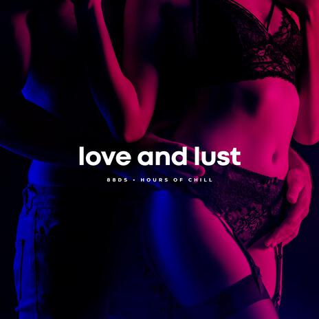 Love and Lust (Sensual Lovemaking Soul Beat) | Boomplay Music