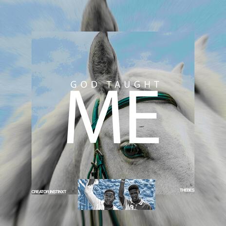 God Taught Me ft. Thebes | Boomplay Music