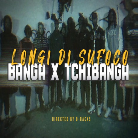 Longi di sufoco ft. Banga | Boomplay Music