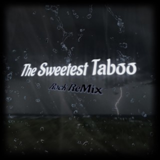 The Sweetest Taboo (Rock Version)