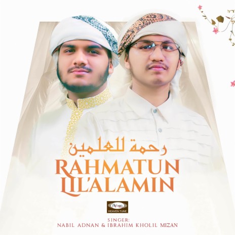 Rahmatun Lil’Alameen ft. Ibrahim Kholil Mizan | Boomplay Music