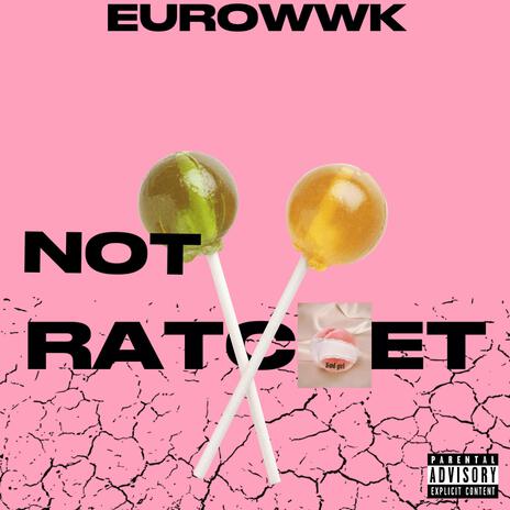 Not ratchet | Boomplay Music