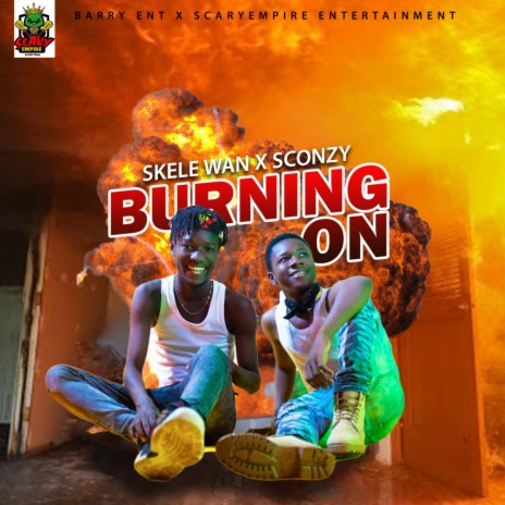 BURNING ON ft. Sconzy | Boomplay Music