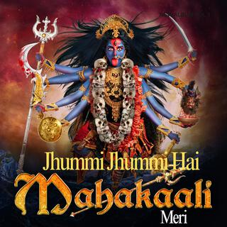 Jhummi Jhummi Hai Mahakali Meri (Requested Version)