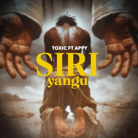 SIRI YANGU ft. Appy | Boomplay Music