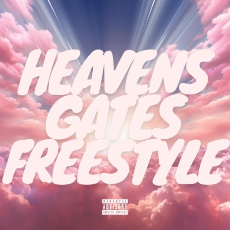 Heavens Gates Freestyle | Boomplay Music