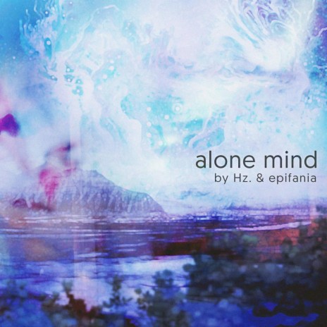 Alone Mind ft. Epifania