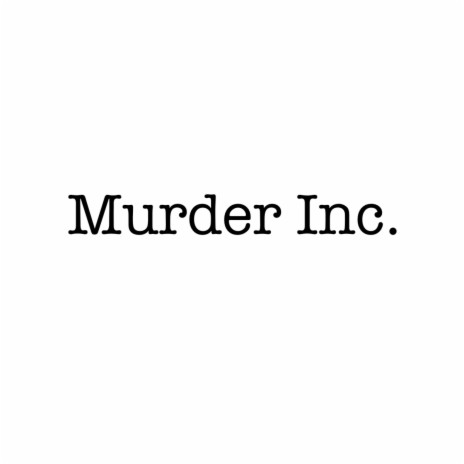 Murder Inc. ft. Burnout MacGyver