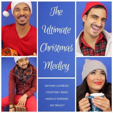 The Ultimate Christmas Medley ft. Courtney Reed, Angelo Soriano & Jaz Sealey | Boomplay Music