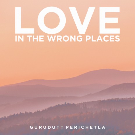 Love in the Wrong Places | Boomplay Music