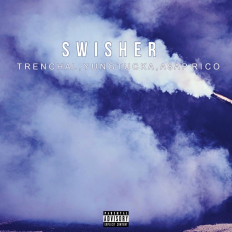 Swisher ft. Yungtucka & Asap Rico | Boomplay Music