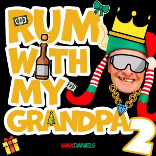 Rum With My Grandpa 2 lyrics | Boomplay Music