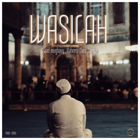 WASILAH (وسيله) ft. Sir Sedenga & Raheem Daru | Boomplay Music