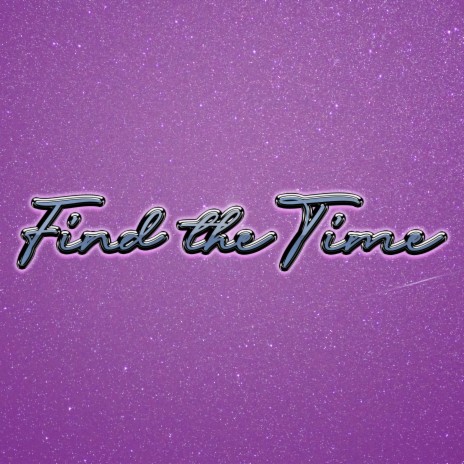 Find the Time | Boomplay Music