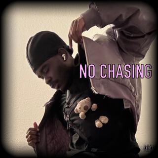 No Chasing lyrics | Boomplay Music