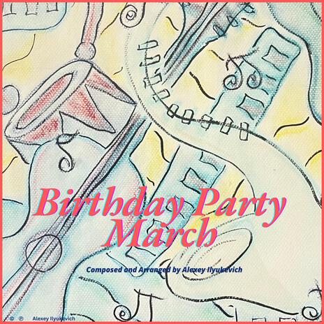 Birthday Party March | Boomplay Music