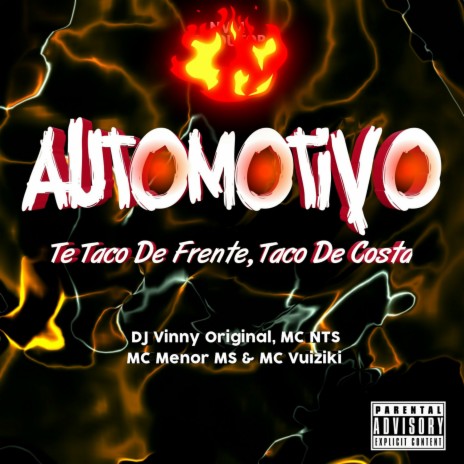 Automotivo - Te Taco De Frente, Taco De Costa ft. MC MENOR MS, MC Vuiziki & DJ Vinny Original | Boomplay Music
