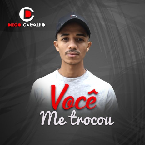 Você Me Trocou | Boomplay Music