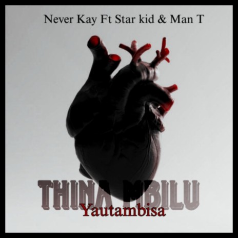 Thina Mbilu Yautambisa ft. Star kid & Man T | Boomplay Music