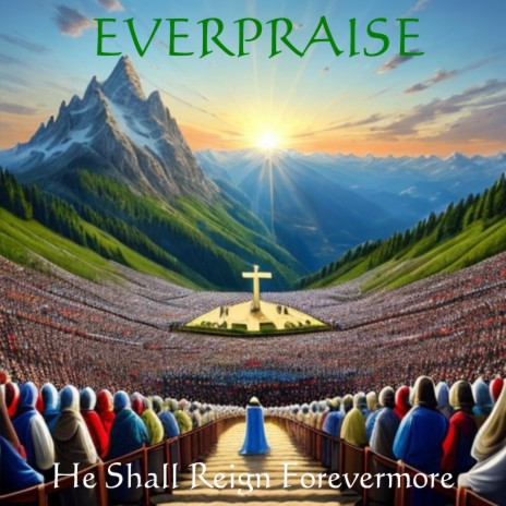 He Shall Reign Forevermore | Boomplay Music