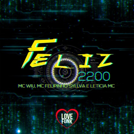 Feliz 2200 ft. Mc Felipinho Syllva & Leticia MC | Boomplay Music