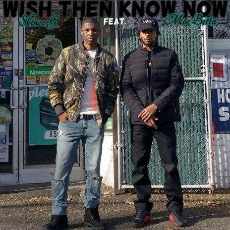 Wish Then Know Now (feat. Moe Betta) | Boomplay Music