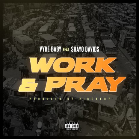 Work and Pray ft. Shayo Davids | Boomplay Music