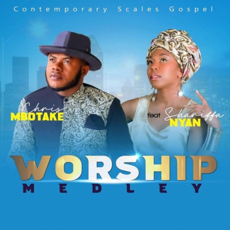 Worship Medley: Here to Worship / Distance Is No Barrier (feat. Shariffa Nyan)
