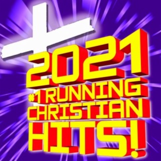 2021 #1 Running Christian Hits!