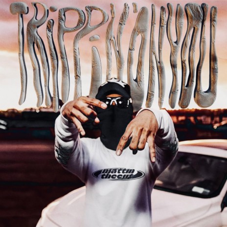 TRIPPIN ON YOU | Boomplay Music