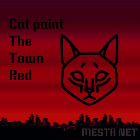 Cat Paint the Town Red | Boomplay Music