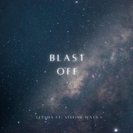 Blast Off (Remix) ft. Selfish Ways | Boomplay Music
