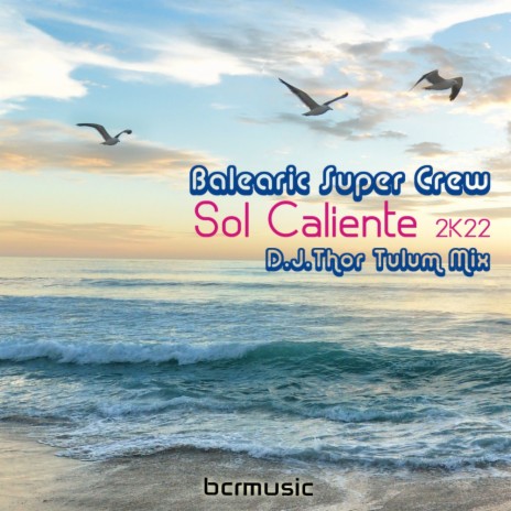 Sol Caliente 2K22 (D.J. Thor Tulum Remix)