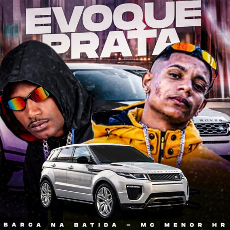 Evoque Prata ft. MC MENOR HR | Boomplay Music