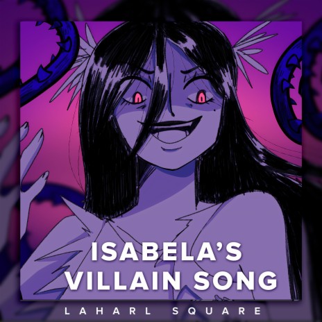 Isabela's Villain Song