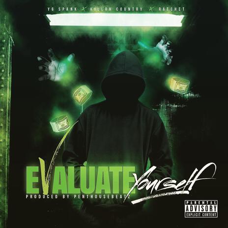 Evaluate ya self ft. Rachet & Killah Country